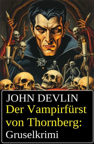 Der Vampirfürst von Thornberg: Gruselkrimi