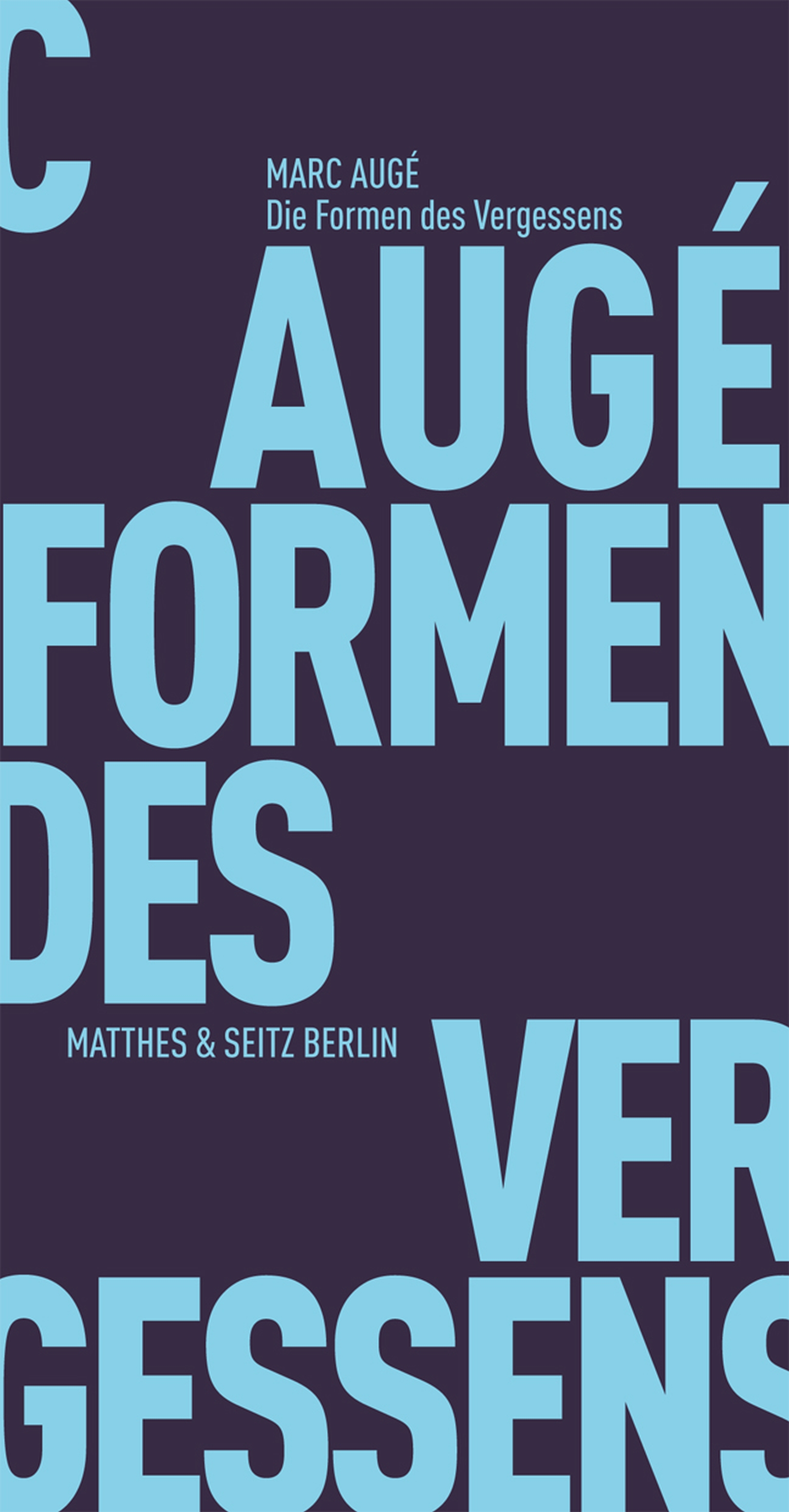 Die Formen des Vergessens (Marc Augé, Till Bardoux - Matthes & Seitz 