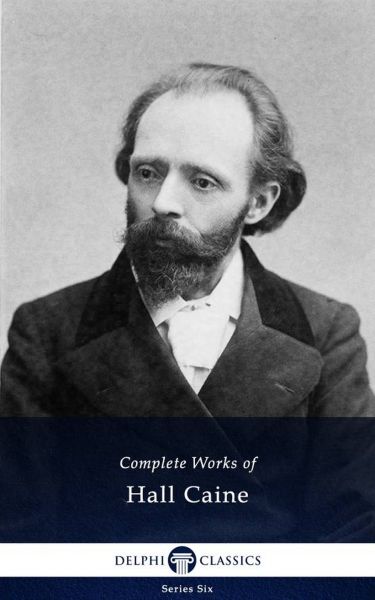 Delphi Complete Works of Hall Caine (Illustrated)