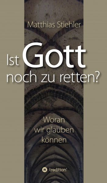 Ist Gott noch zu retten?