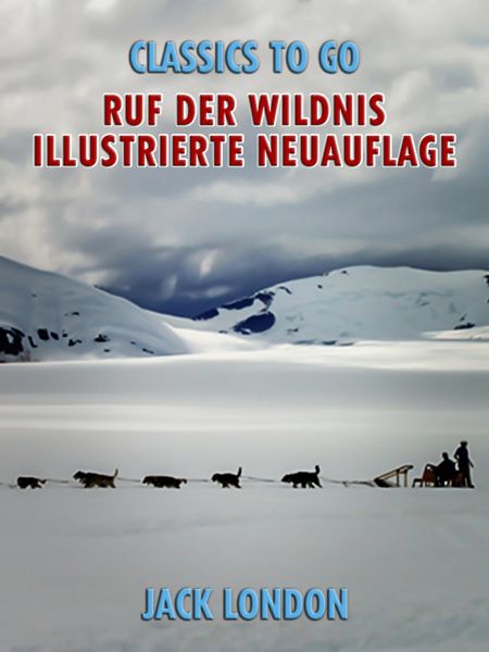 Ruf der Wildnis - Illustrierte Neuauflage