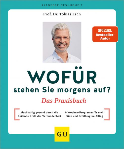 Wofür stehen Sie morgens auf? Das Praxisbuch