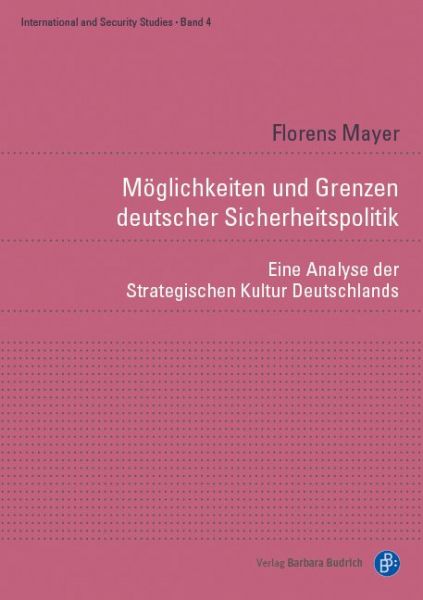 Möglichkeiten und Grenzen deutscher Sicherheitspolitik