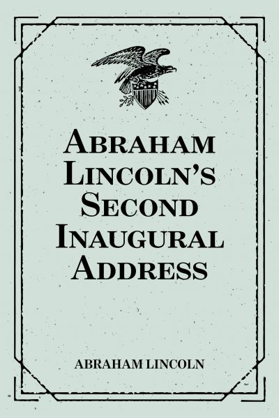 Abraham Lincoln's Second Inaugural Address