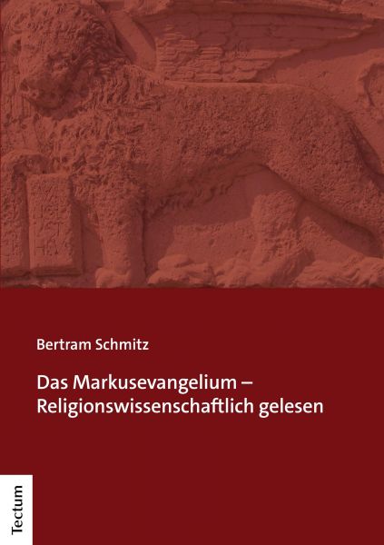 Das Markusevangelium – Religionswissenschaftlich gelesen