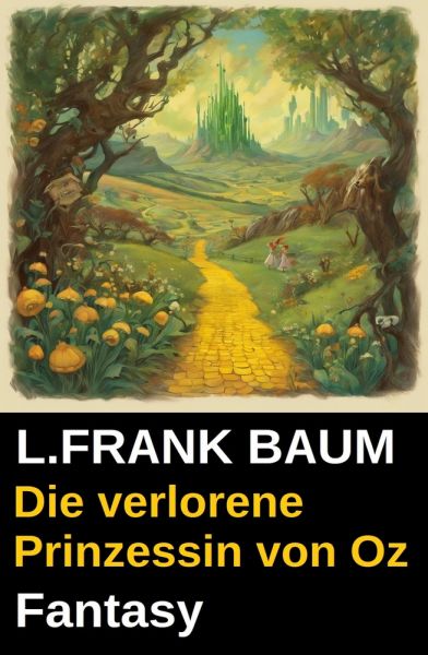 Die verlorene Prinzessin von Oz: Fantasy