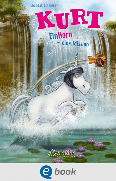 Kurt, Einhorn wider Willen 3. EinHorn – eine Mission