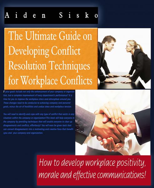 The Ultimate Guide On Developing Conflict Resolution Techniques For Workplace Conflicts - How To Dev