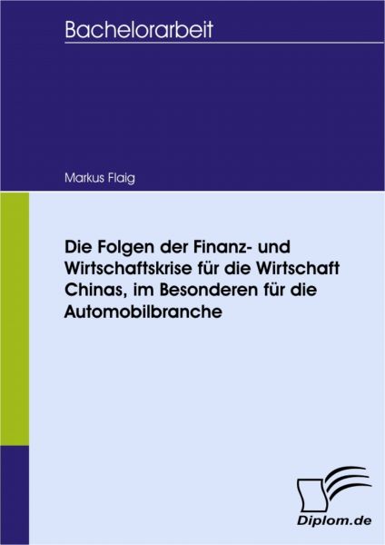 Die Folgen der Finanz- und Wirtschaftskrise für die Wirtschaft Chinas, im Besonderen für die Automob