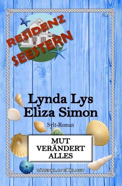 Residenz Seestern: Mut verändert alles: Ein Sylt-Roman