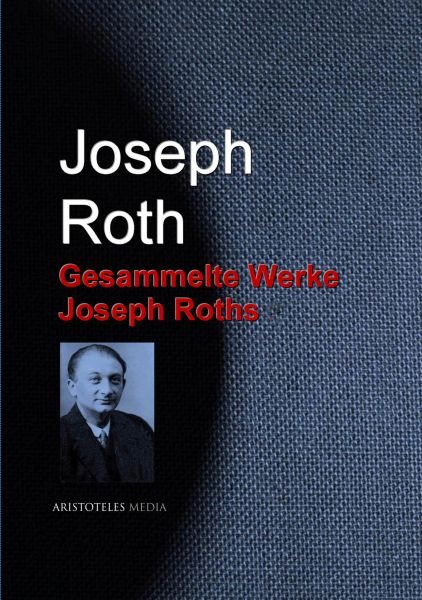 Gesammelte Werke Joseph Roths