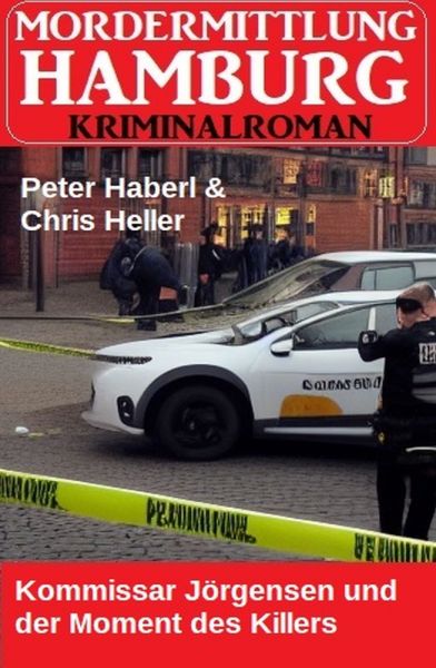 Kommissar Jörgensen und der Moment des Killers: Mordermittlung Hamburg Kriminalroman