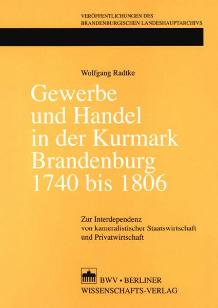 Gewerbe und Handel in der Kurmark Brandenburg 1740 bis 1806