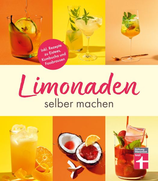 Limonaden selber machen: Klassische Limonaden - Prickelndes mit Hefekulturen - Exoten unter den Limo