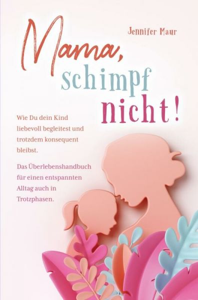 Mama, schimpf nicht!