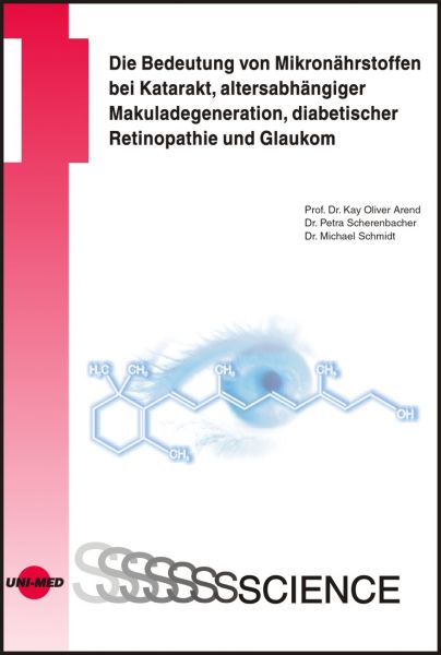 Die Bedeutung von Mikronährstoffen bei Katarakt, altersabhängiger Makuladegeneration, diabetischer R