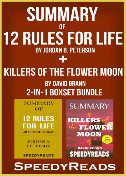 Summary of 12 Rules for Life: An Antidote to Chaos by Jordan B. Peterson + Summary of Killers of the