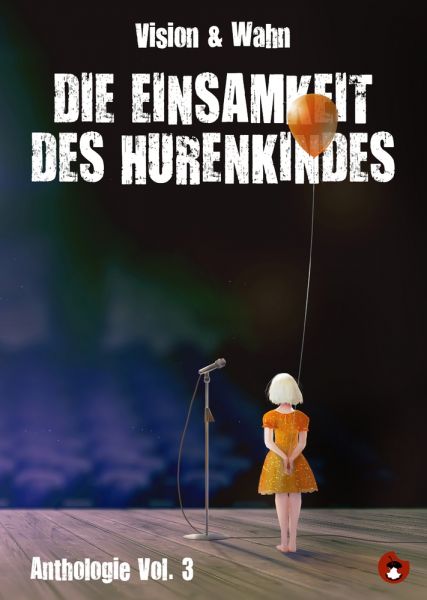 Die Einsamkeit des Hurenkindes