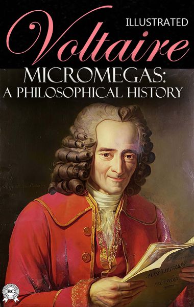 Micromegas: A Philosophical History. Illustrated