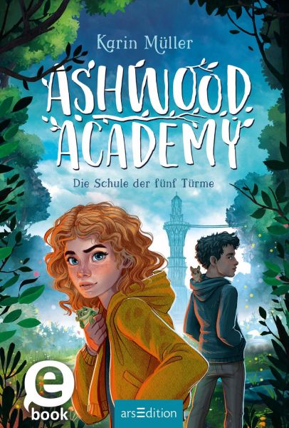 Ashwood Academy – Die Schule der fünf Türme (Ashwood Academy 1)