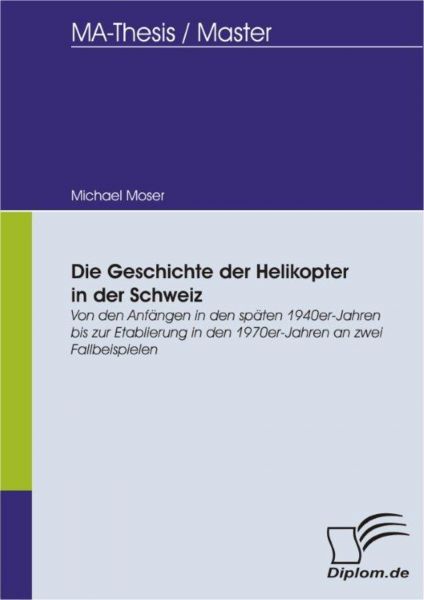Die Geschichte der Helikopter in der Schweiz: Von den Anfängen in den späten 1940er-Jahren bis zur E