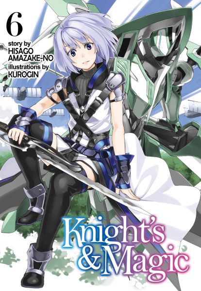 Knight's & Magic: Volume 6 (Light Novel)