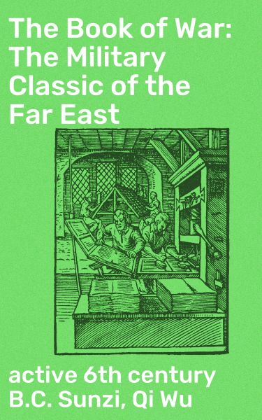 The Book of War: The Military Classic of the Far East