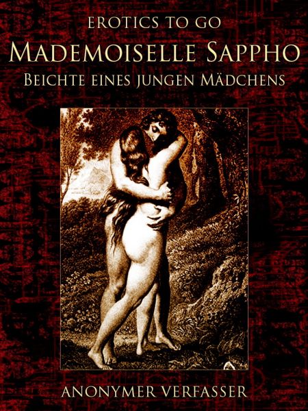 Mademoiselle Sappho Beichte eines jungen Mädchens