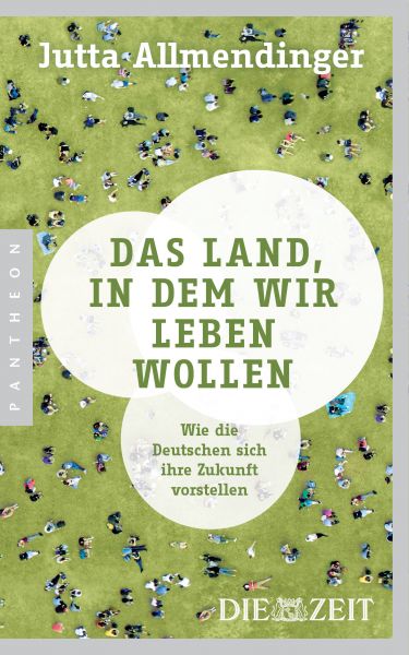 Das Land, in dem wir leben wollen