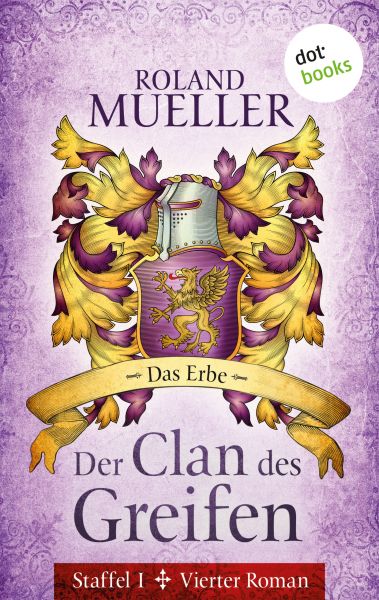 Der Clan des Greifen - Staffel I. Vierter Roman: Das Erbe