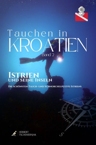 Tauchen in Kroatien - Band II - Istrien