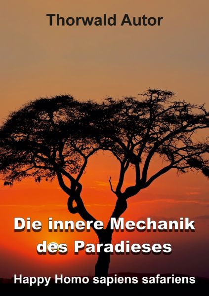 Die innere Mechanik des Paradieses