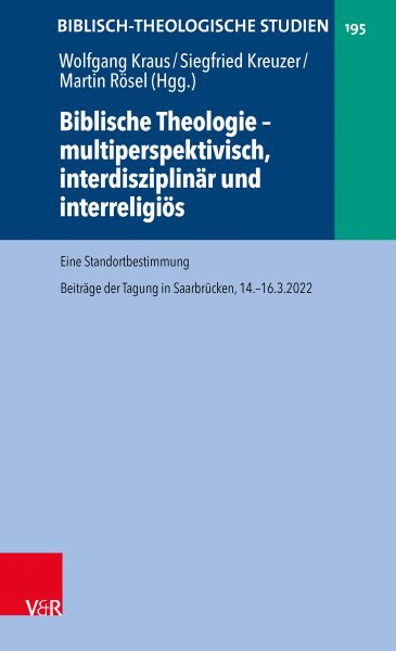 Biblische Theologie – multiperspektivisch, interdisziplinär und interreligiös