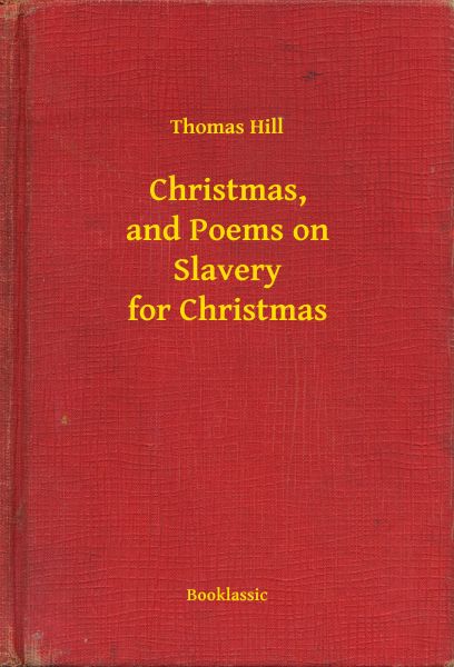 Christmas, and Poems on Slavery for Christmas