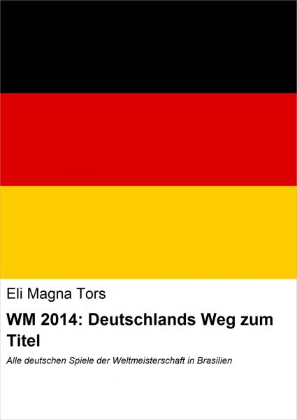 WM 2014: Deutschlands Weg zum Titel