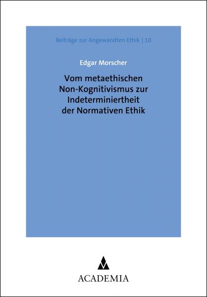 Vom metaethischen Non-Kognitivismus zur Indeterminiertheit der Normativen Ethik