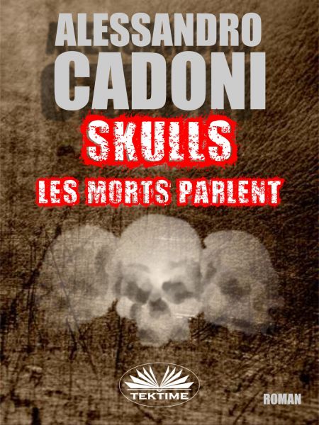 Skulls Les Morts Parlent