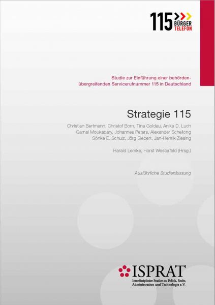 Strategie 115. Studie zur Einführung einer behördenübergreifenden Servicerufnummer 115 in Deutschlan