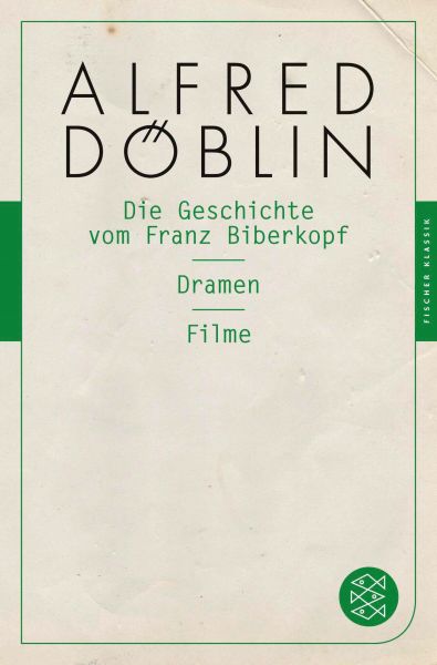 Die Geschichte vom Franz Biberkopf / Dramen / Filme