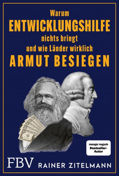 Warum Entwicklungshilfe nichts bringt und wie Länder wirklich Armut besiegen