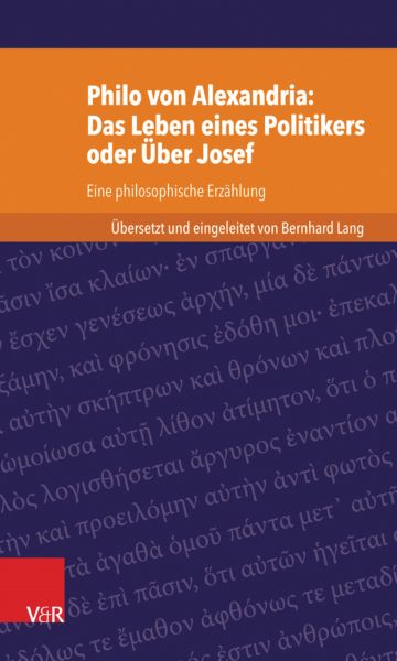 Philo von Alexandria: Das Leben des Politikers oder Über Josef