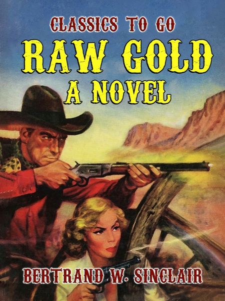 Raw Gold A Novel