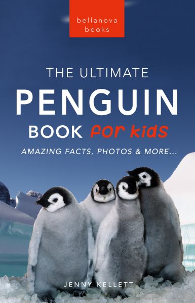 Penguins The Ultimate Penguin Book for Kids