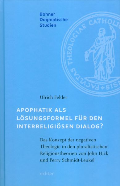 Apophatik als Lösungsformel für den interreligiösen Dialog?