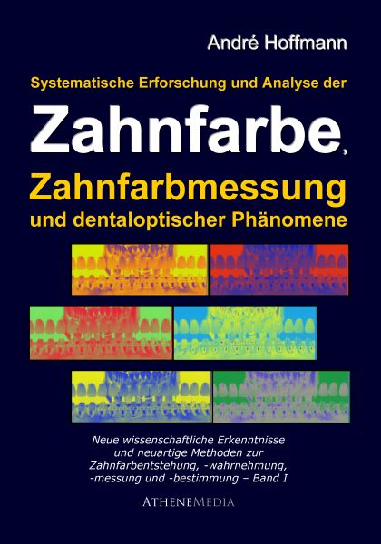 Systematische Erforschung und Analyse der Zahnfarbe, Zahnfarbmessung und dentaloptischer Phänomene