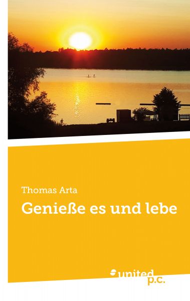 Genieße es und lebe