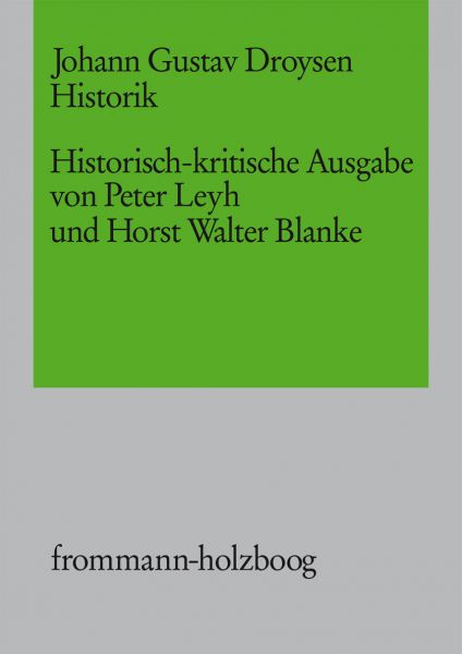 Johann Gustav Droysen: Historik / Historisch-kritische Ausgabe. 5 Bände, davon 1 Doppel- und ein Sup