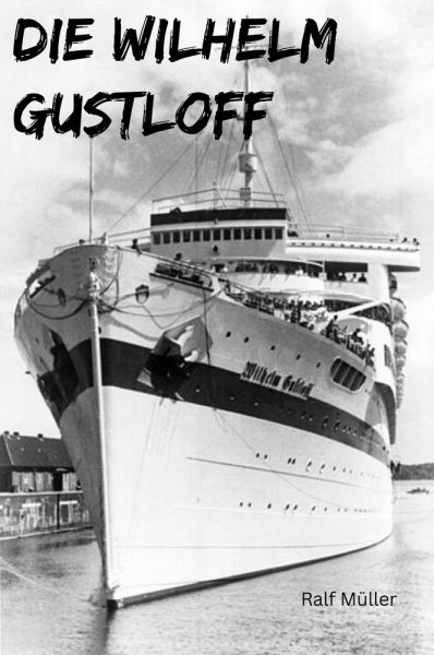 Die Wilhelm Gustloff