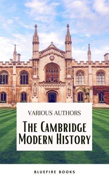 The Cambridge Modern History Collection: A Comprehensive Journey through Renaissance to the Age of L