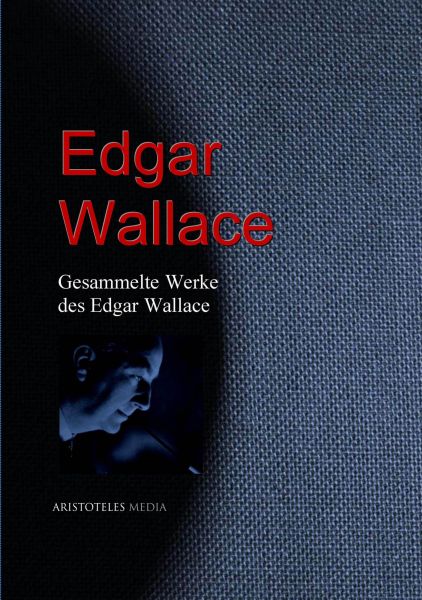 Gesammelte Werke des Edgar Wallace